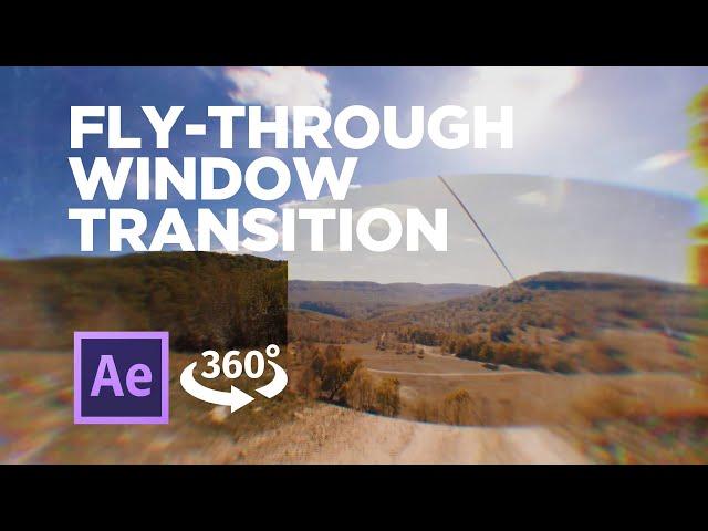 Window Fly-Through Transition | 360° Video Tutorial