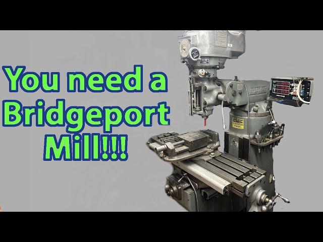 Why you should buy a Bridgeport Milling Machine instead of a Drill Press