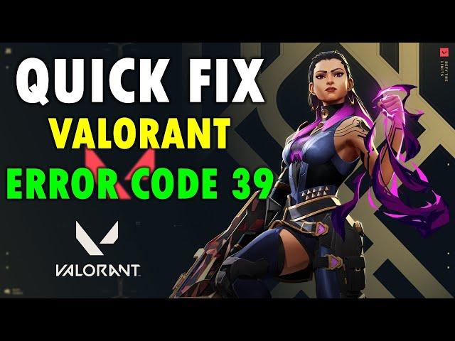 How to Fix Valorant Error Code 39 there was an error connecting to the platform