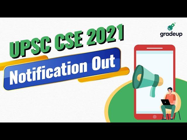 UPSC CSE/IAS 2021 Notification is OUT! | Check Vacancies, Exam Dates, Eligibility || Gradeup