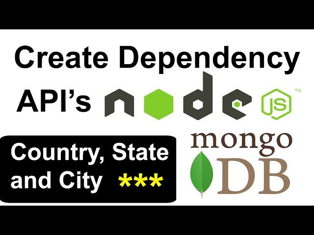 Create Country, States, and City Dependencies RestFul APIs In Node JS and MongoDB