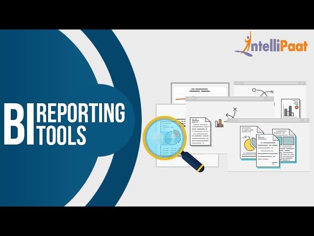 Introduction to BI Reporting Tools | BI Reporting Tools Tutorial | Intellipaat