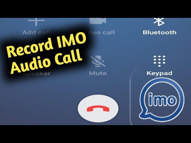 How to Record IMO Audio Call