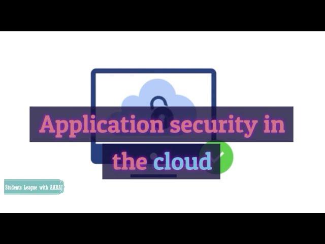 Application security in the cloud | Mobile application security | Web application security.