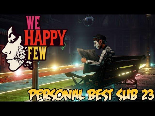 We Happy Few: Speedrun Any% in 23 mins!?