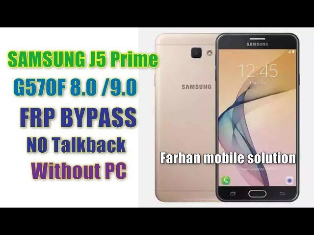 Samsung J5 Prime G570F 8.0,9.0 Frp Unlock No Talkback  Without Pc  Bypass Google Account Lock 100%ok