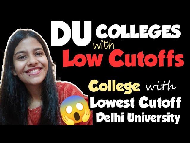 Delhi University Colleges with Low Cutoffs | DU Cutoff 2021 |Admission in DU with low marks possible