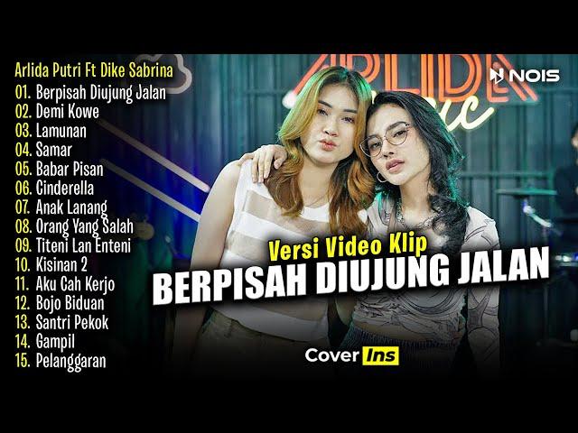 Arlida Putri Feat Dike Sabrina - Berpisah Diujung Jalan | Full Album Terbaru 2024