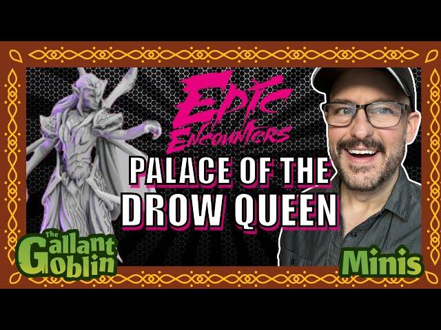 Palace of the Drow Queen - Epic Encounters - Steamforged Games