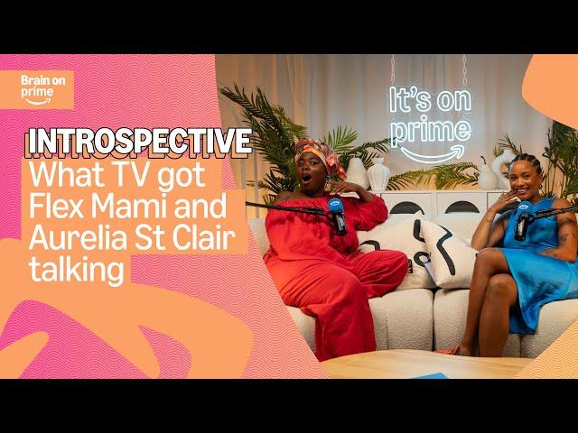 What TV Got FlexMami and Aurelia St Clair Talking | Prime Video