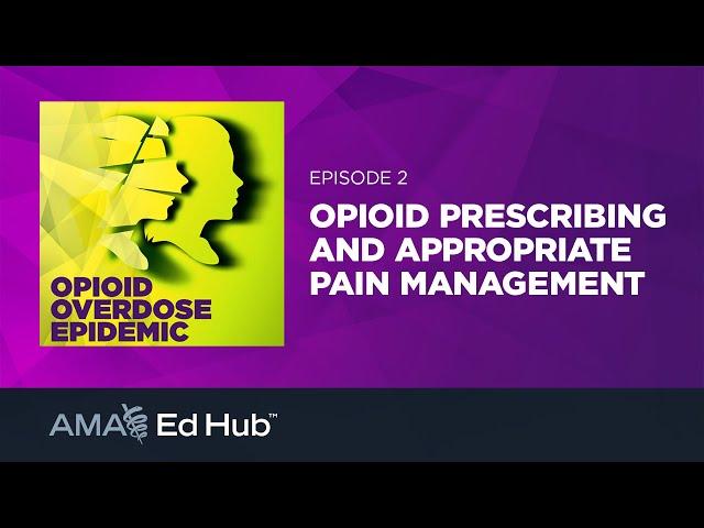 Opioid Prescribing and Appropriate Pain Management