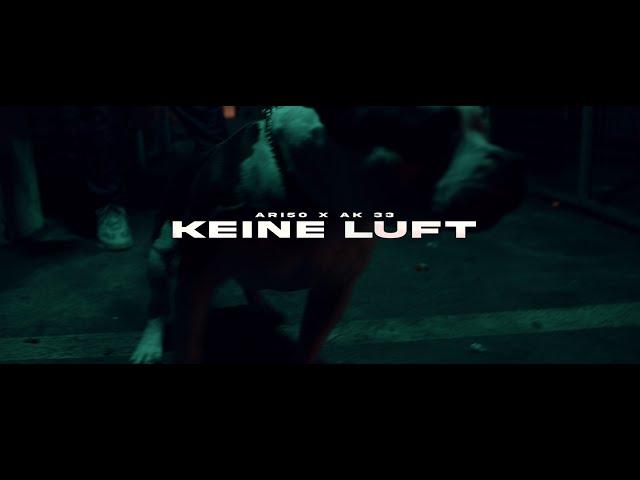 ARI50 x AK 33 - KEINE LUFT (OFFICIAL VIDEO)