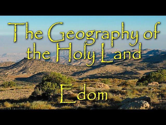 The Biblical Geography of the Holy Land: Edom