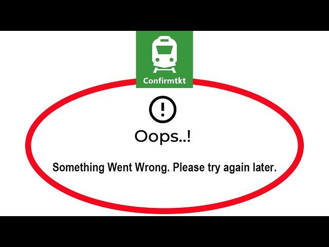 How To Fix ConfirmTkt Apps Oops Something Went Wrong Please Try Again Later Error