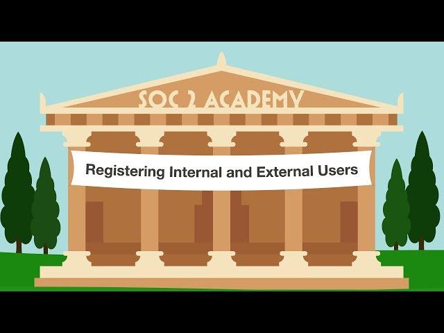 SOC 2 Academy: Registering Internal and External Users