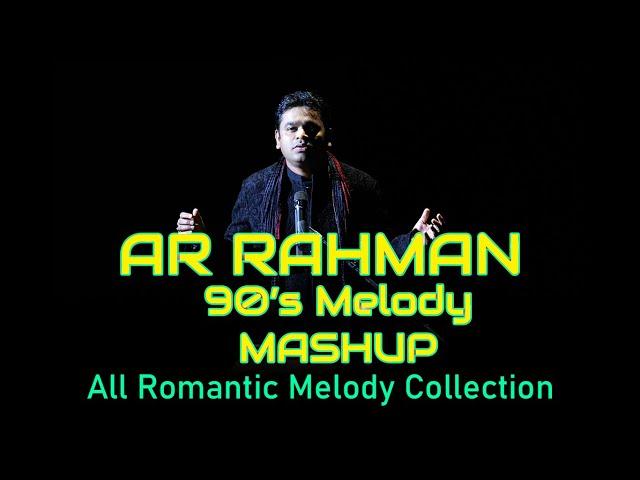 AR Rahman 90's Melody Love Songs Mashup