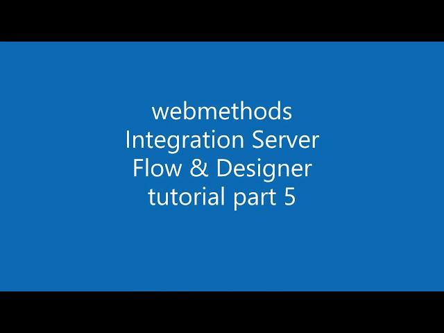 webMethods Integration Server with Flow tutorial 5