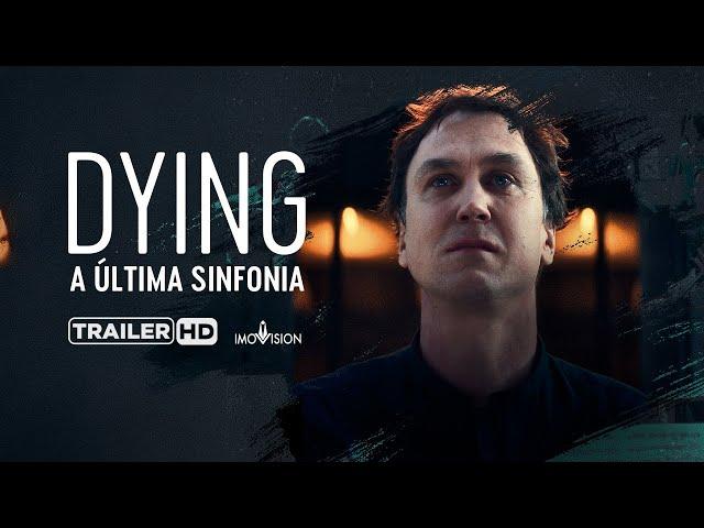 Dying - A Última Sinfonia | Trailer Oficial [HD] | Imovision