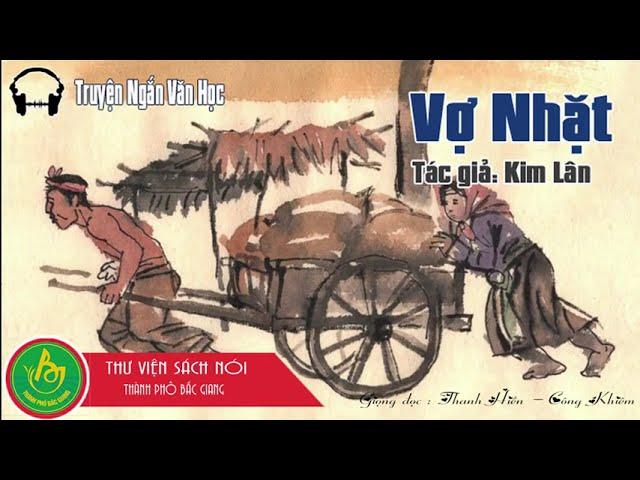 TRUYỆN NGẮN VĂN HỌC : VỢ NHẶT - KIM LÂN ( CHƯƠNG TRÌNH THƯ VIỆN SÁCH NÓI 20/4/2020)