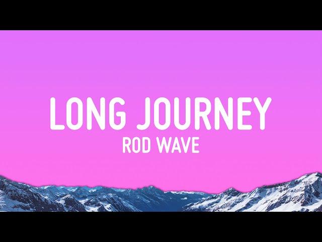 Rod Wave - Long Journey (Lyrics)