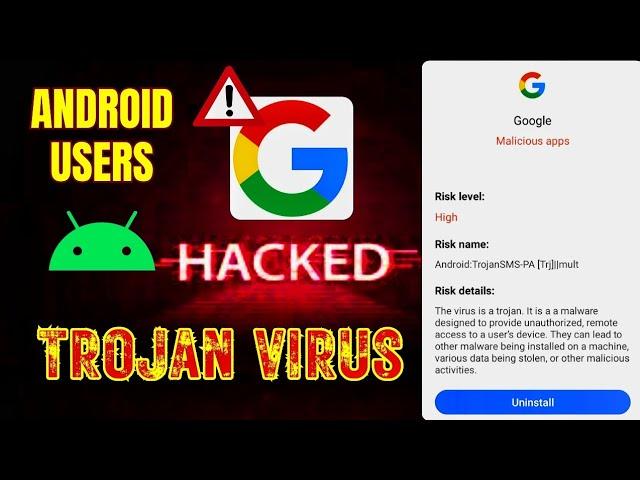 Remove Trojan SMS PA Virus: Google Appears to be Infected(malware) warning Huawei, Vivo (Android)