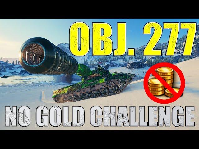 High Damage Games with Obj. 277: No Gold Challenge! | World of Tanks