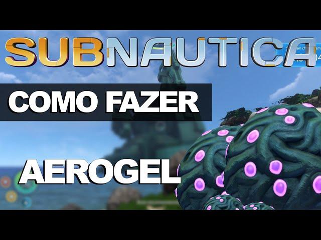 Como Fazer AEROGEL - Subnautica