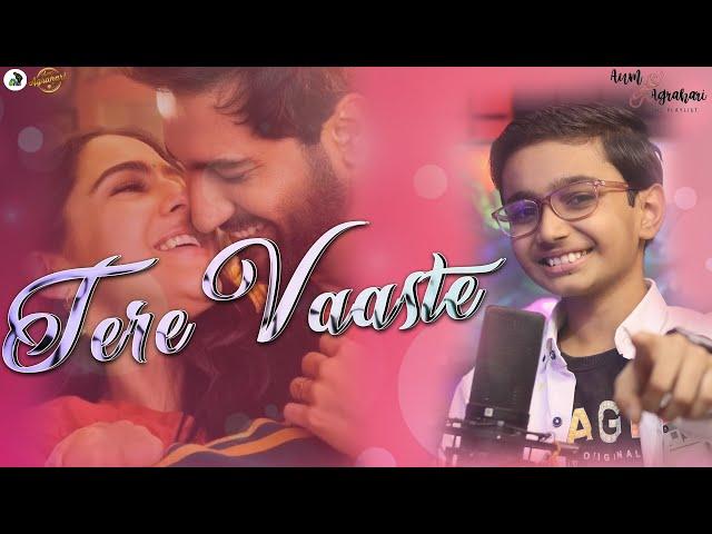 Tere Vaaste || Aum Agrahari || Varun J || Hindi Songs || New Songs 2023