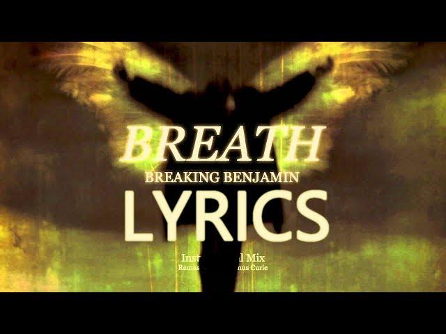 Breaking Benjamin - "Breath"  LYRICS!