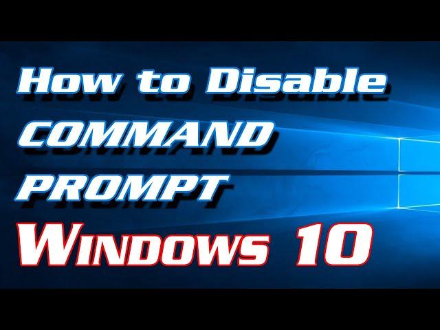 How to Disable Command Prompt in Windows 10 | Definite Solutions