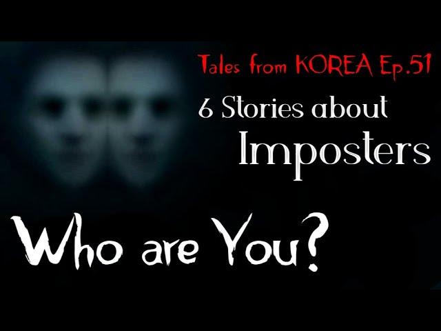 6 Disturbing Stories about Imposters - Tales from Korea Ep.51