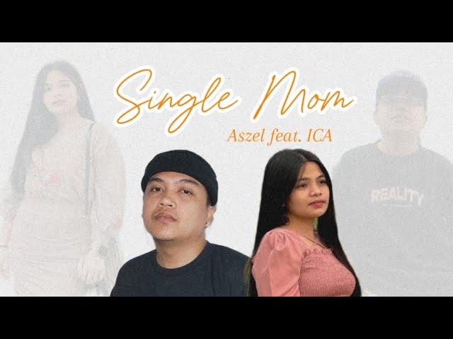 Single Mom - Aszel Feat. ICA (Lyrics Video)  [New Version]