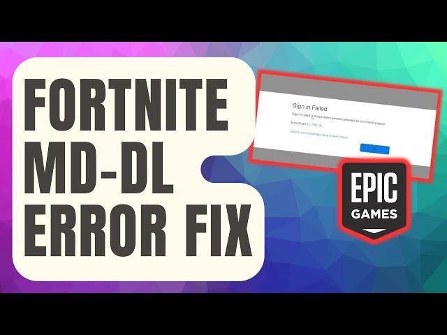 How To Fix Fortnite MD-DL Error [Updated 2024]