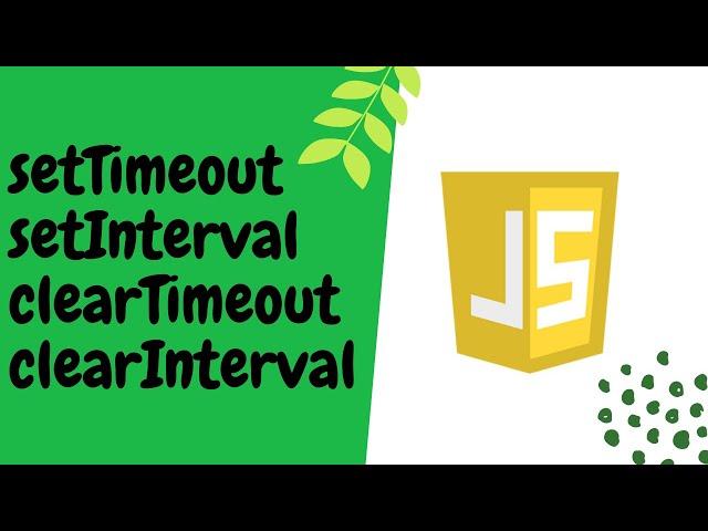 JavaScript: setTimeout, setInterval, clearTimeout, clearInterval explained!