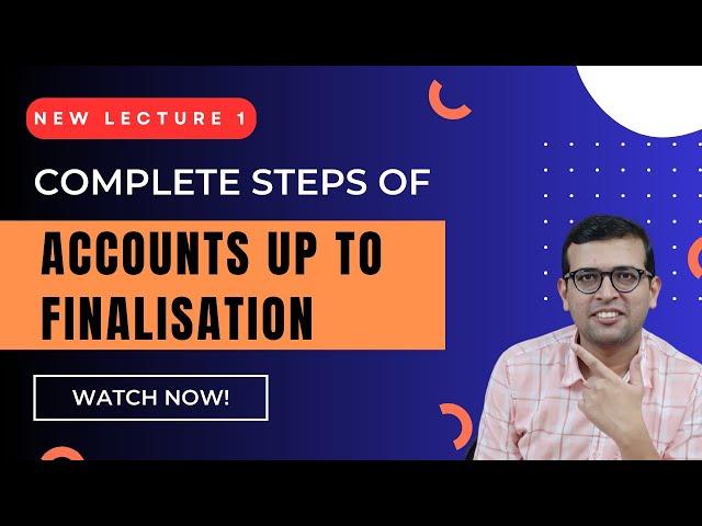 Accounting A to Z: Complete Steps from Start to Finish | Accounts up to finalisation (lecture 1)