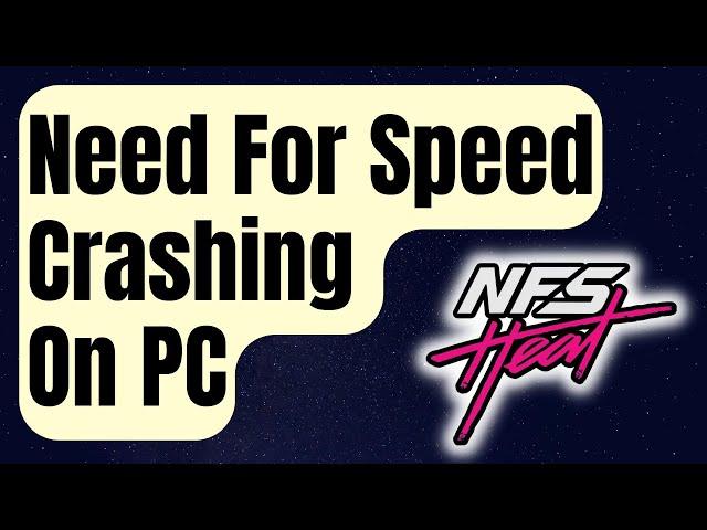 How To Fix Need For Speed Heat Crashing On PC [Updated 2024]