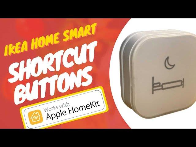 IKEA Home Smart Shortcut Buttons have ARRIVED!