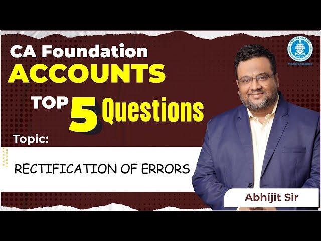 Rectification of Errors Top 5 Questions | CA Foundation Accounts | By Abhijit sir |