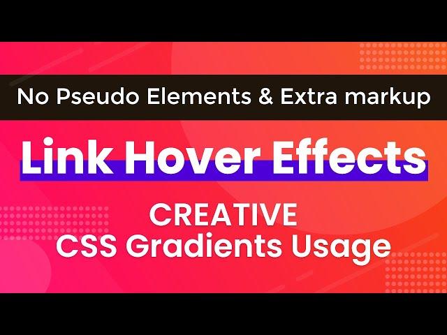 CSS Link Hover Effects  - Custom Underline Link Hover animation with CSS Gradients