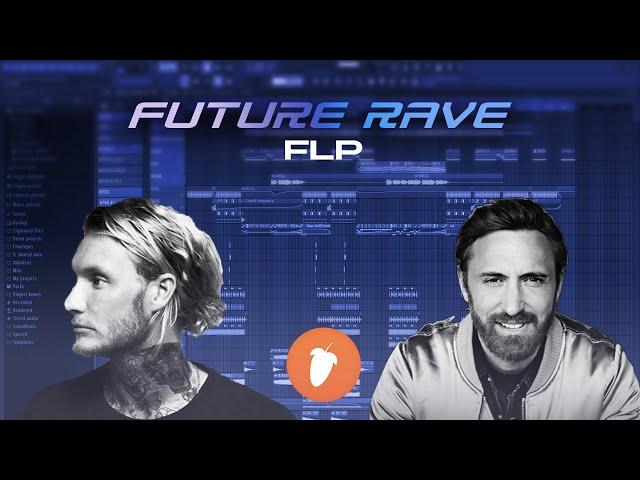 Future Rave FLP #2 (Project + Stems + Presets + MIDI + Samples)[David Guetta & Morten style track]