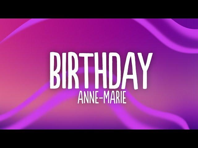 Anne-Marie - Birthday (Lyrics)