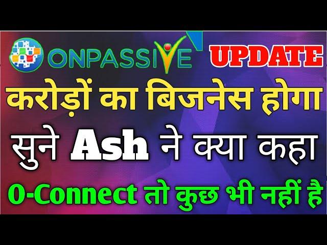 Onpassive New Update | Onpassive Latest Update | Onpassive Webinar Update | @YaqSonGuru