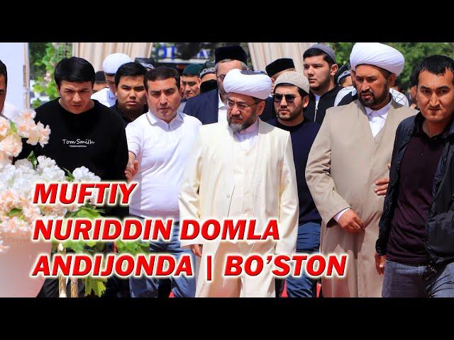 MUFTIY NURIDDIN DOMLA XOLIQNAZAROV ANDIJONDA | BO'STON TUMANI MARKAZIY MASJIDI