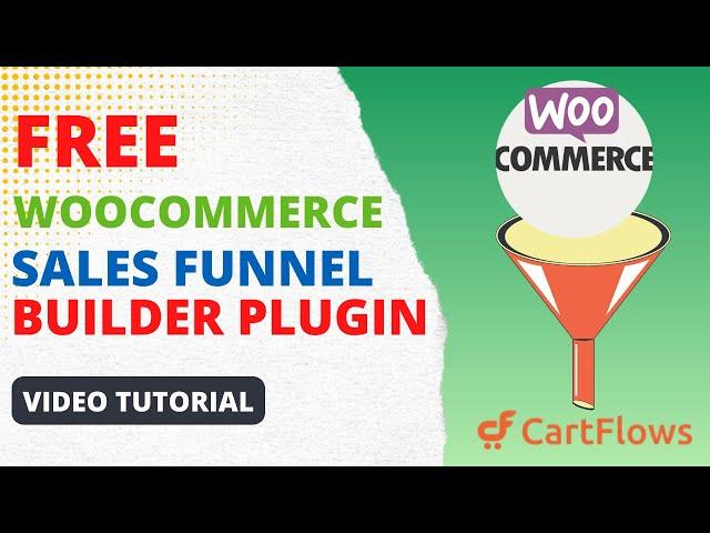 Free WooCommerce Sales Funnel Builder Plugin | Create Sales Funnel in WordPress | CartFlows Tutorial