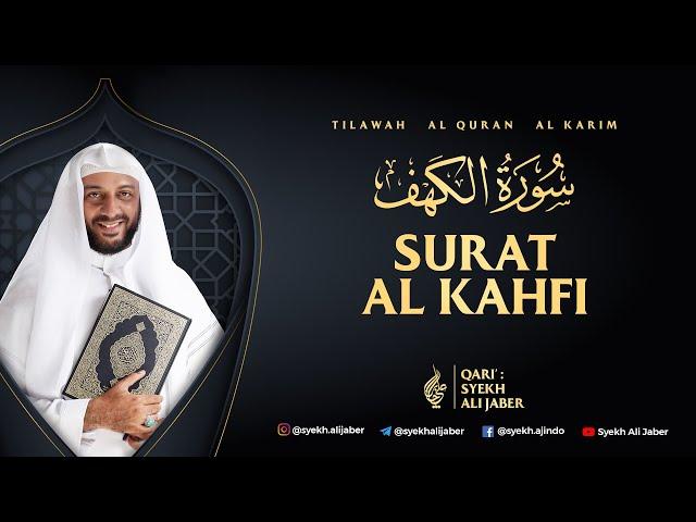 18. SURAT AL KAHFI - TILAWAH AL QURAN SYEKH ALI JABER