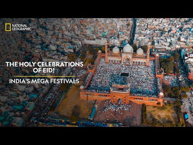 The Holy Celebrations of Eid! | India's Mega Festivals | National Geographic