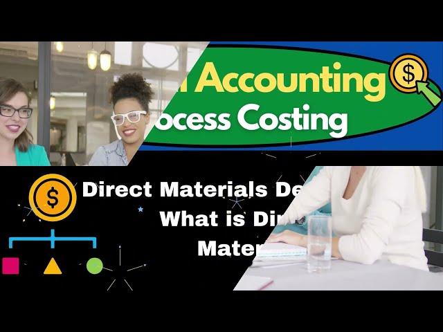 Direct Materials Definition - What is Direct Material - Process Costing