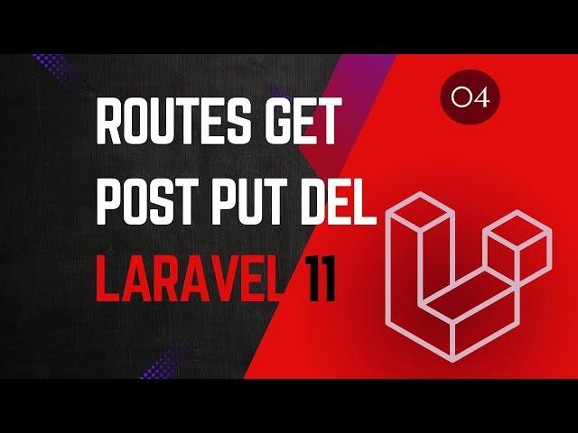 04. A Beginner's Guide to Routes (GET, POST, PUT, DELETE) - Laravel 11 tutorial for beginners