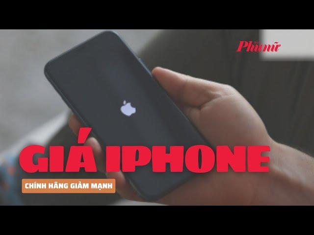 Giá iPhone chính hãng giảm mạnh | Báo Phụ Nữ