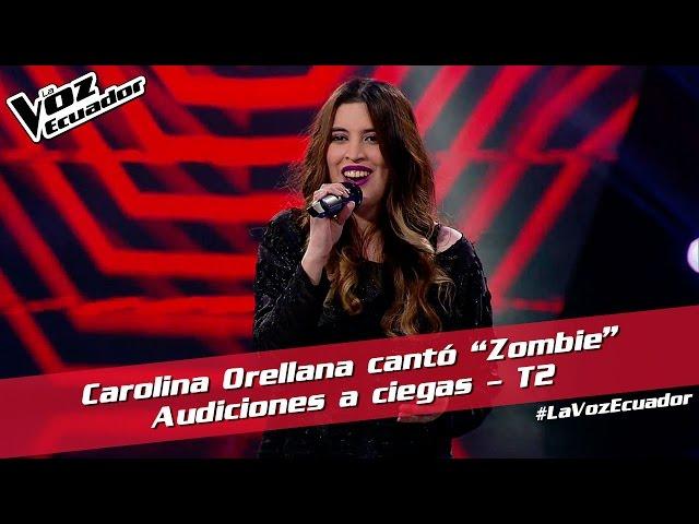 Carolina Orellana cantó “Zombie” - Audiciones a ciegas - T2 - La Voz Ecuador